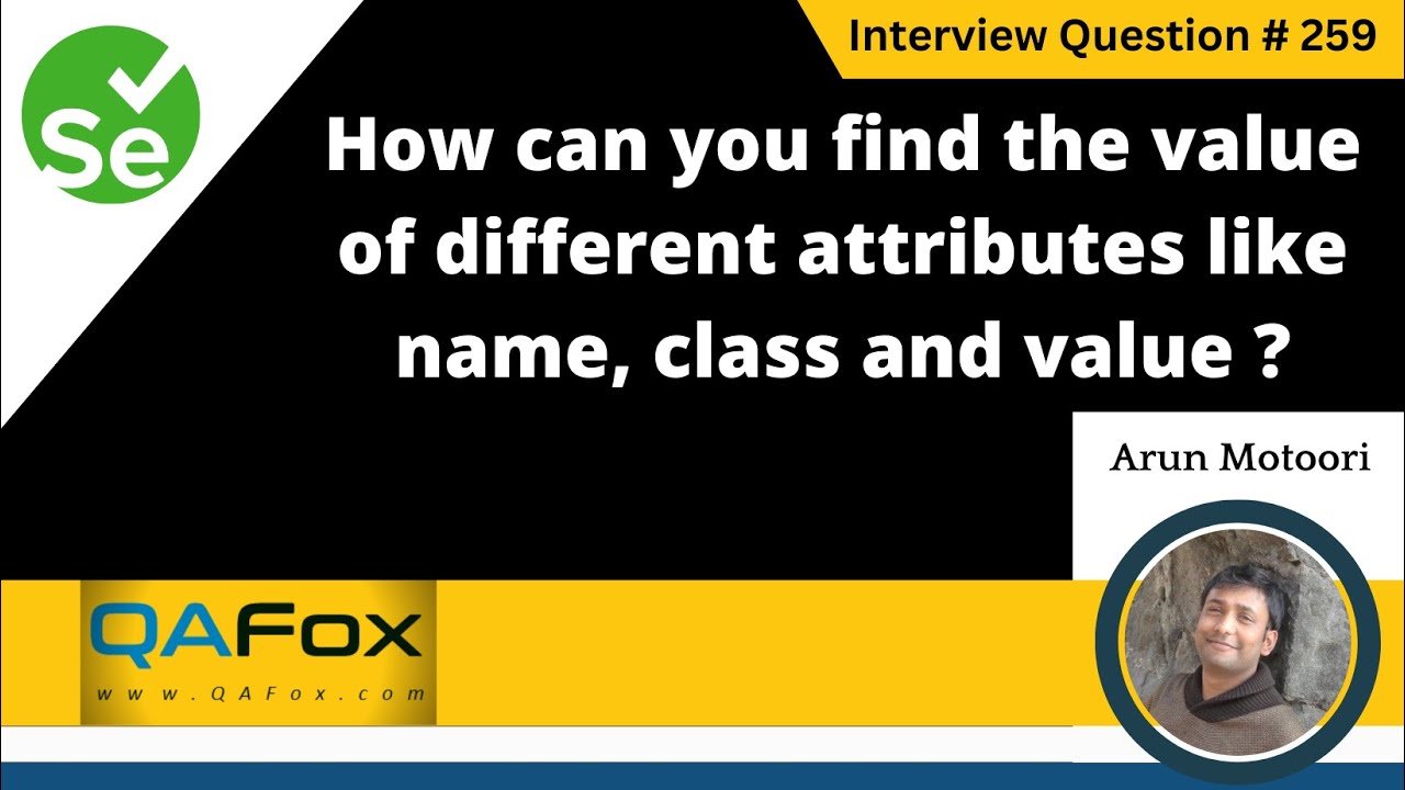 How to find value of different attributes like name, class, value (Selenium Interview Question #259)