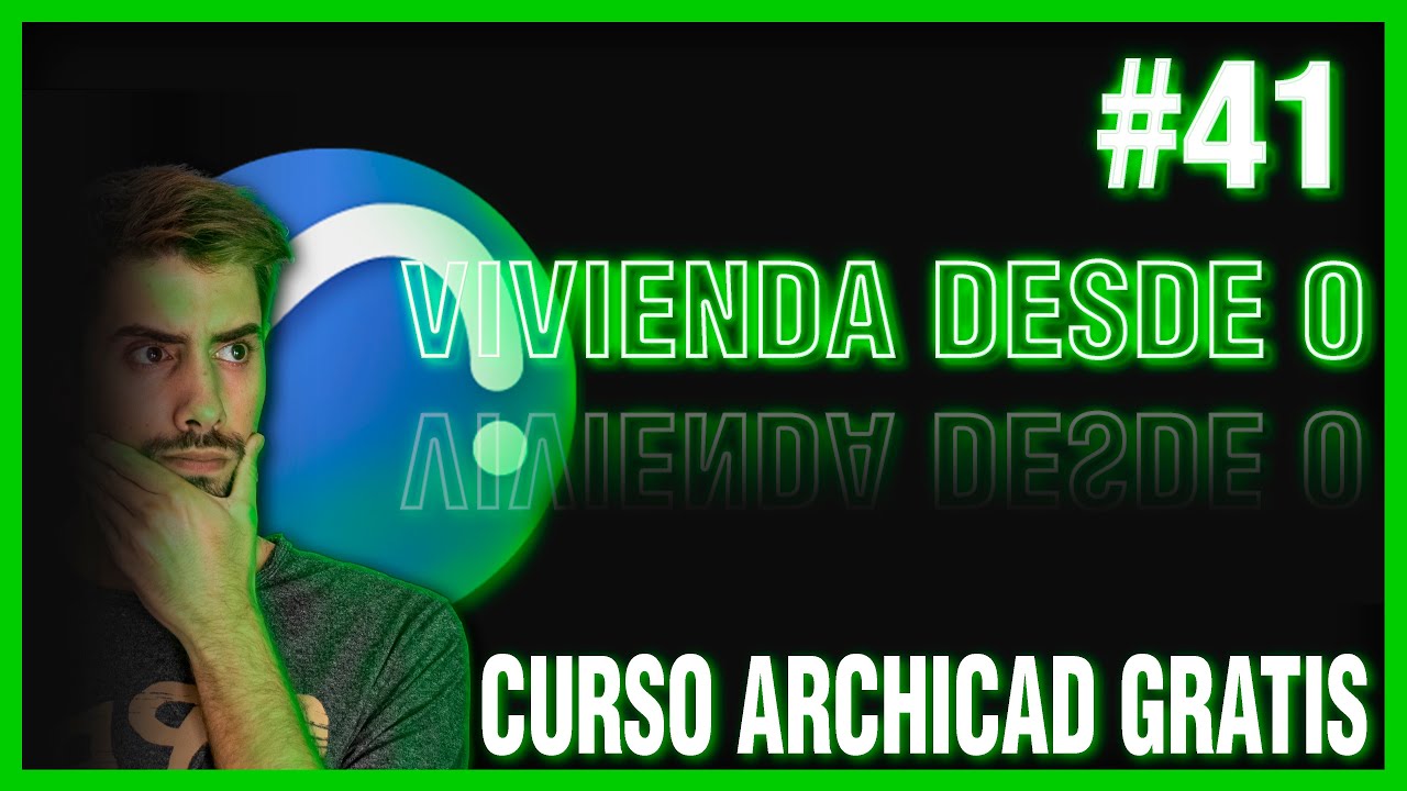 Curso ARCHICAD - Desde Cero [GRATIS] - #41 - VIVIENDA desde CERO - Fin Curso Básico.
