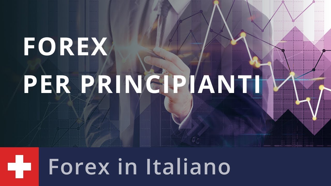 Trading sul Forex in italiano | 1. Introduzione per Principianti
