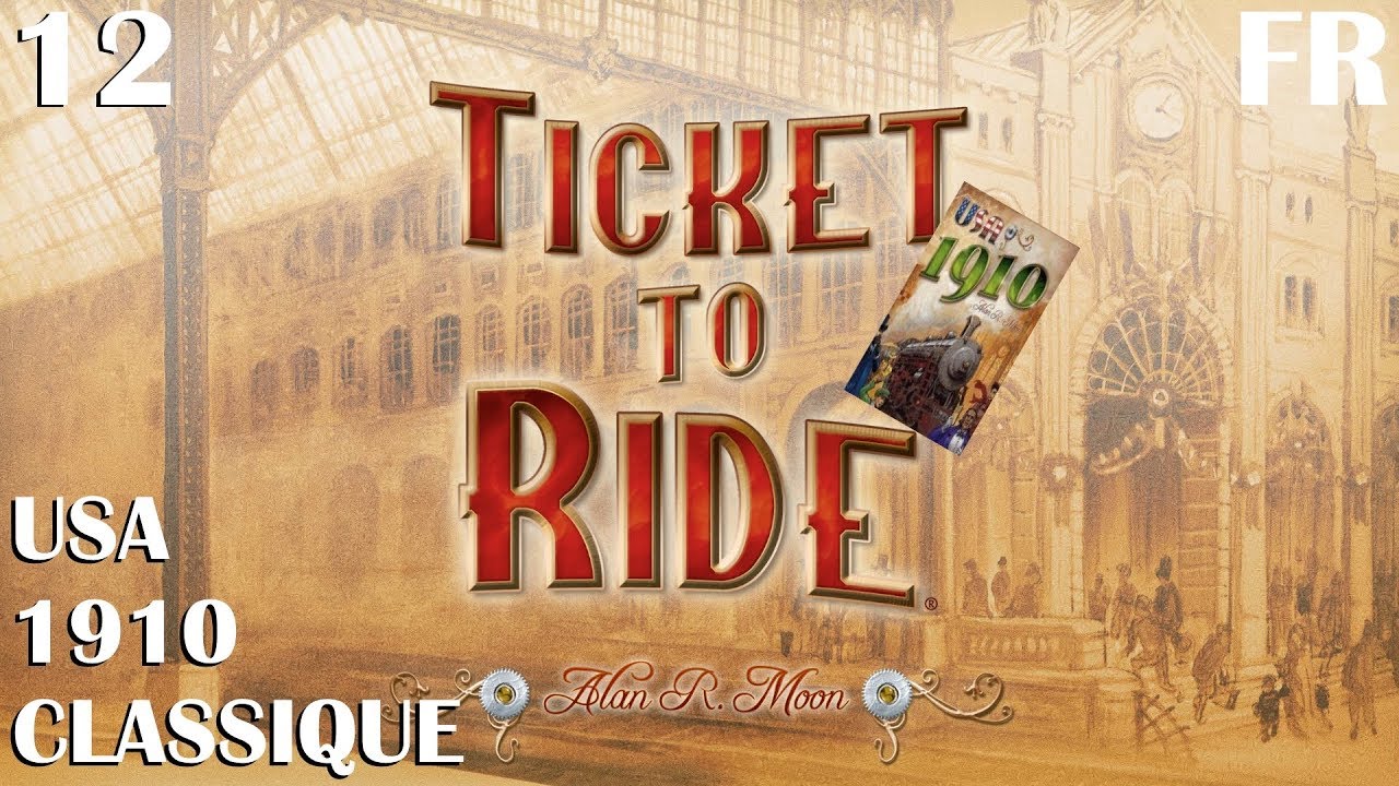 FR - Ticket To Ride vs SirMadness - EP 12 - USA 1910 - So Classic !