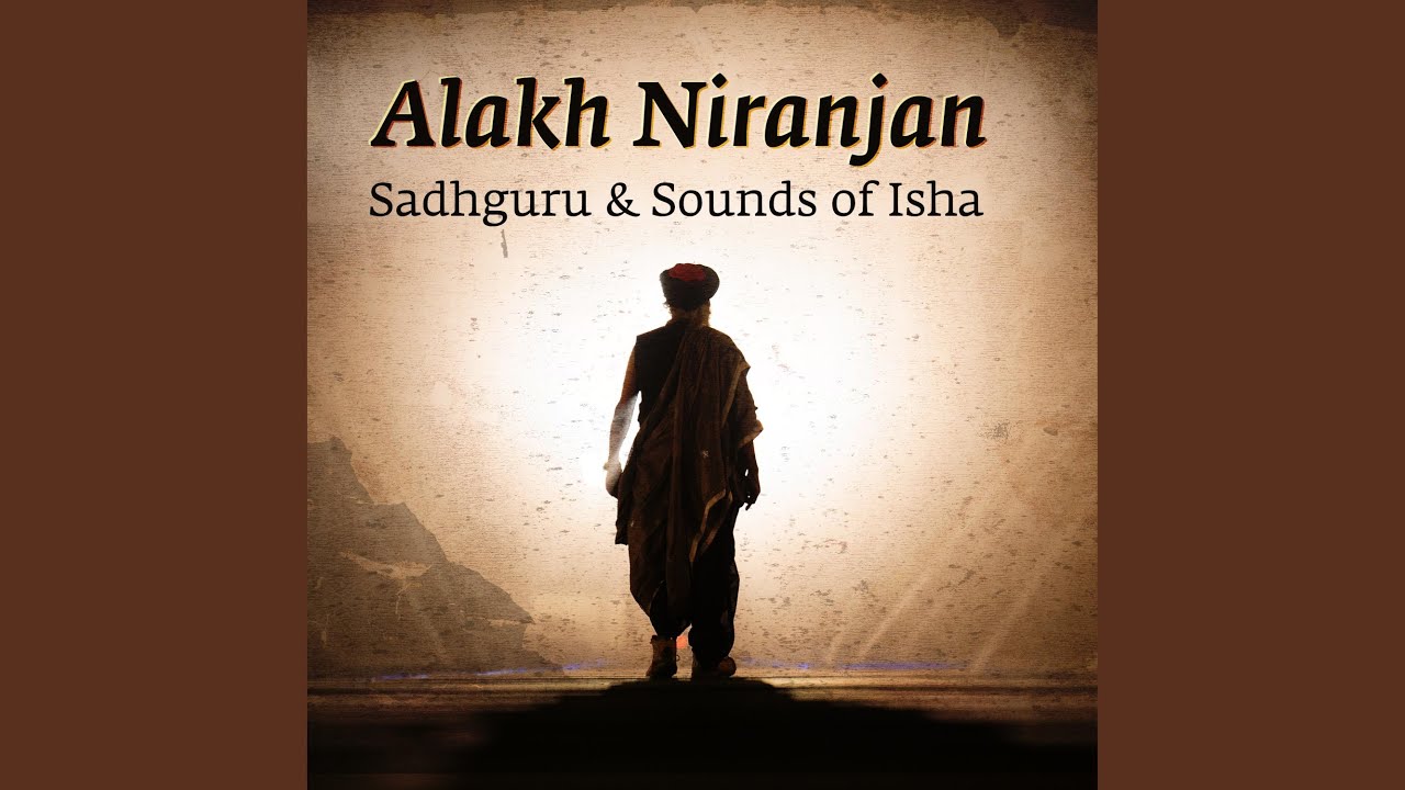 Alakh Niranjan (feat. Sadhguru & Ram Miriyala)