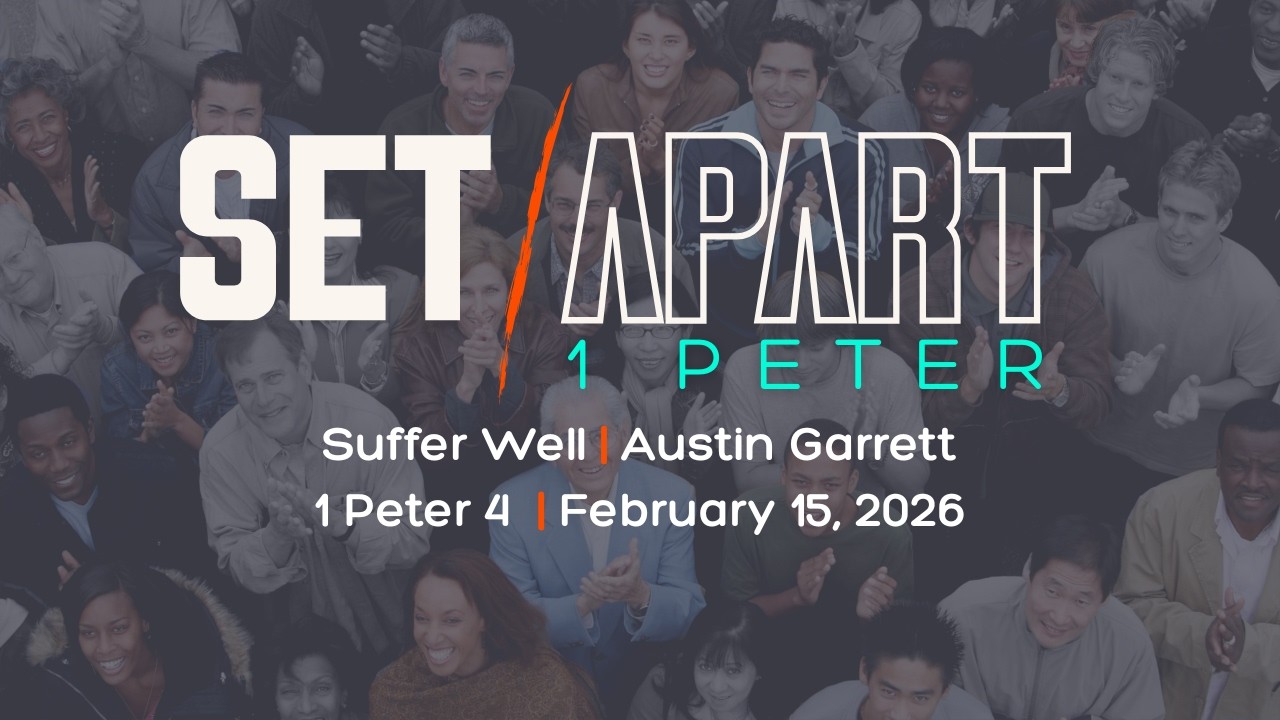 February 15, 2026 | Set Apart: Suffer Well | Austin Garrett
