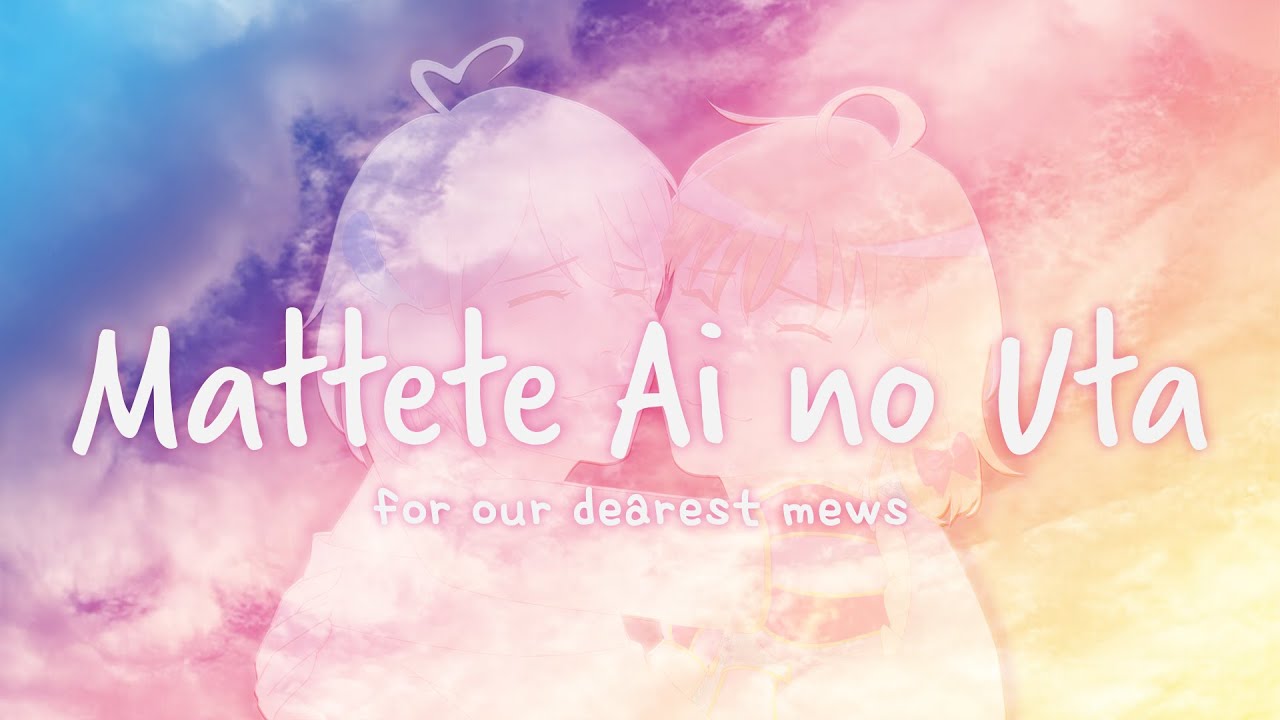 [Mattete Ai no Uta] Birthday Collab for mews!