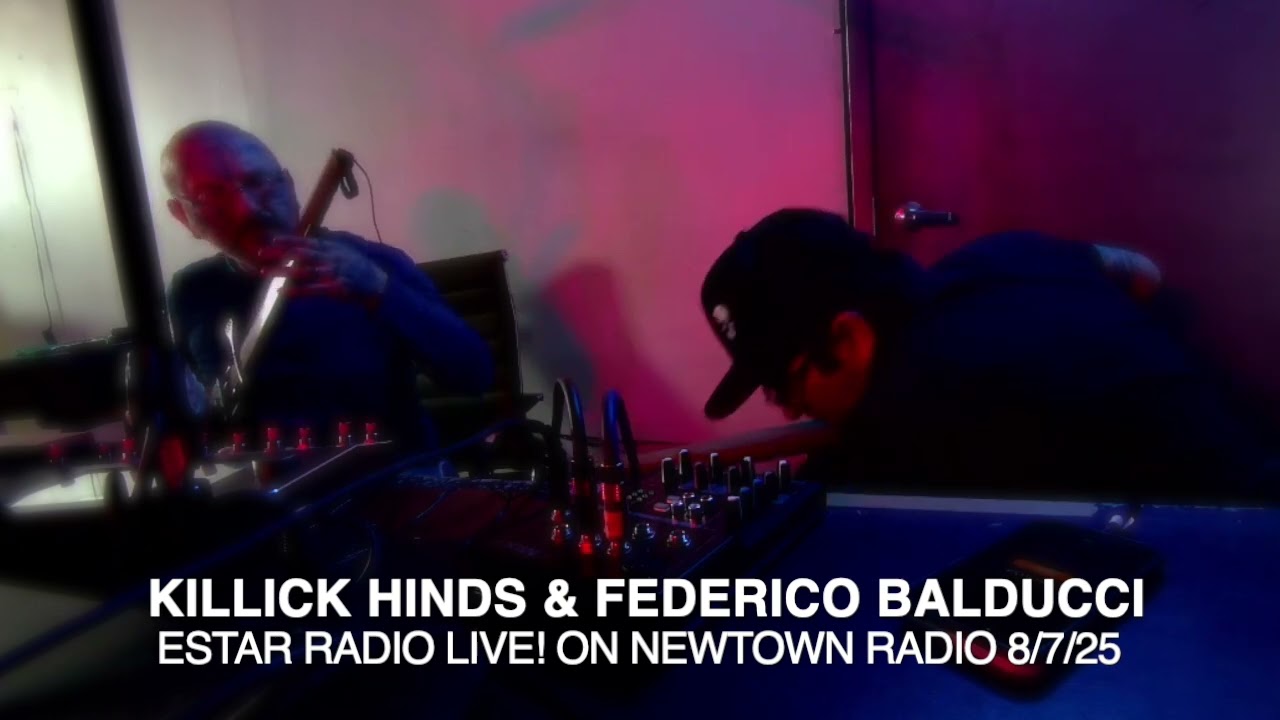 Killick Hinds & Federico Balducci In Studio Performance - ESTAR Radio Live! on Newtown Radio 8/7/25