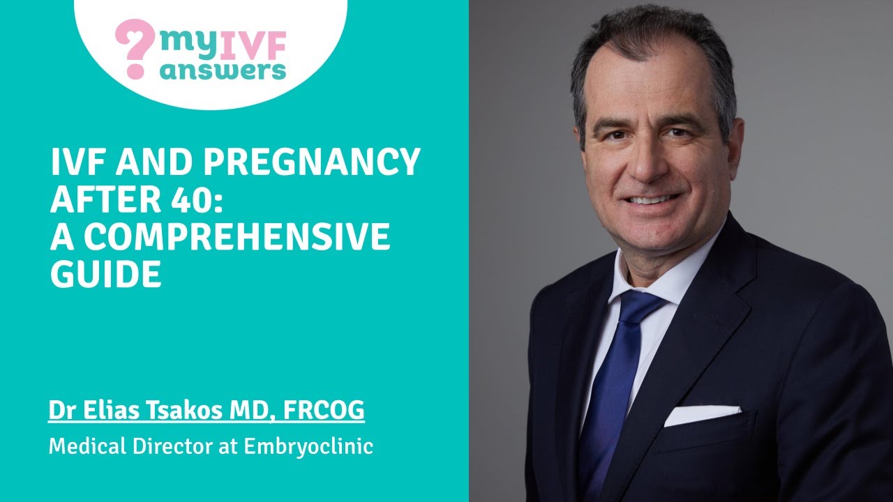 IVF and pregnancy after 40: a comprehensive guide