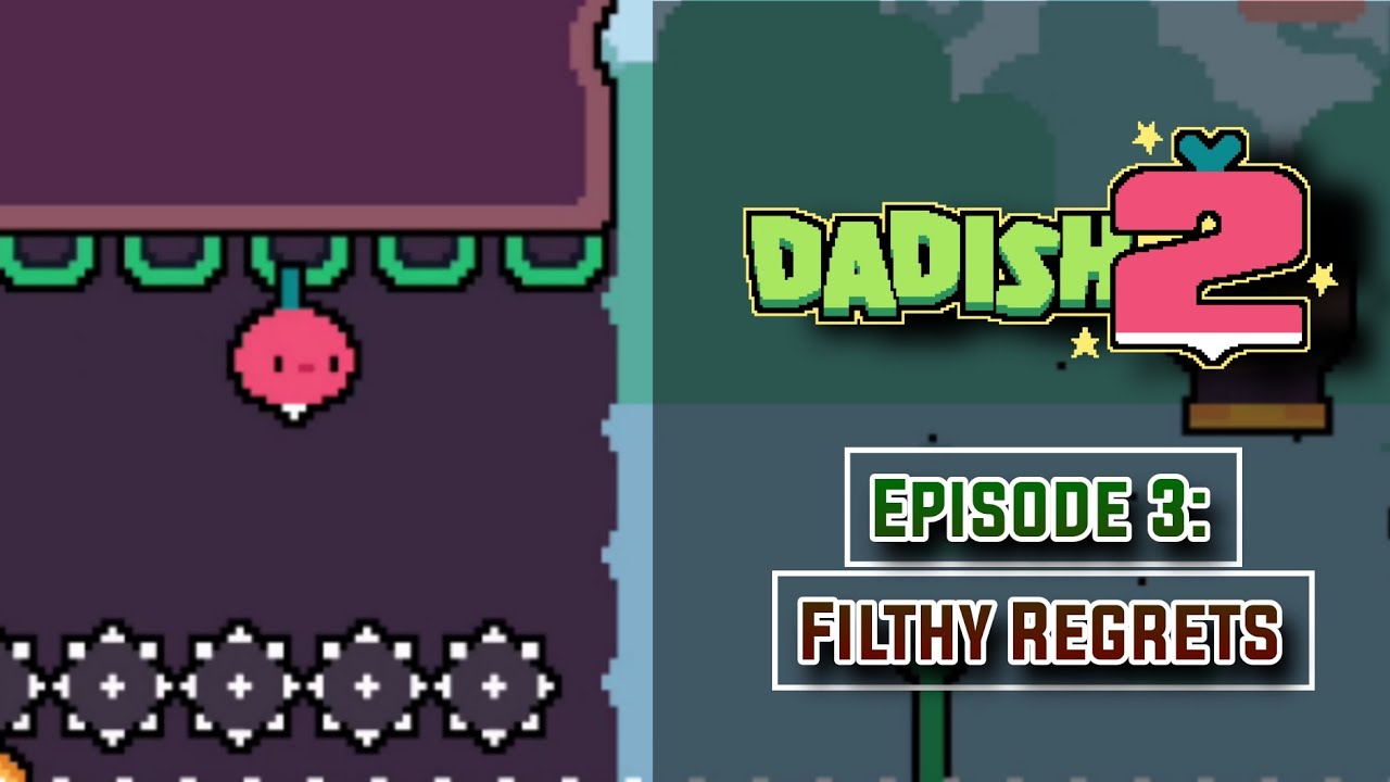 Dadish 2 Episode 3: Filthy Regrets