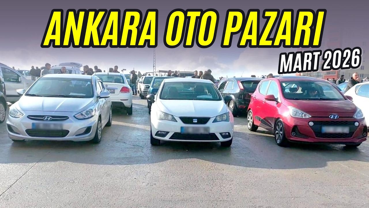 ANKARA OTO PAZARI - Mart 2026 | Piyasada Son Durum Ne? 2. El Araba Fiyatları Artıyor mu, Düşüyor mu?