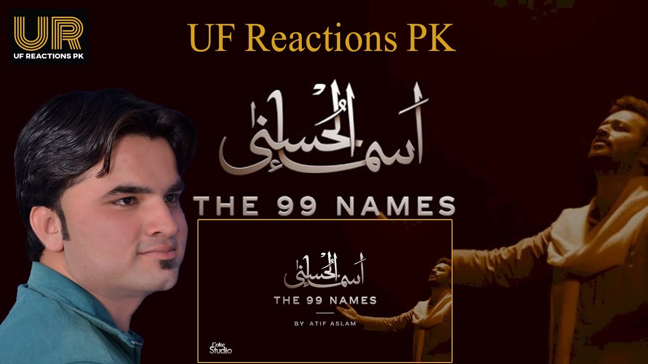 Pakistani Reaction | Coke Studio Special | Asma-Ul-Husna | 99 Names of GOD | Atif Aslam | UFRPK.