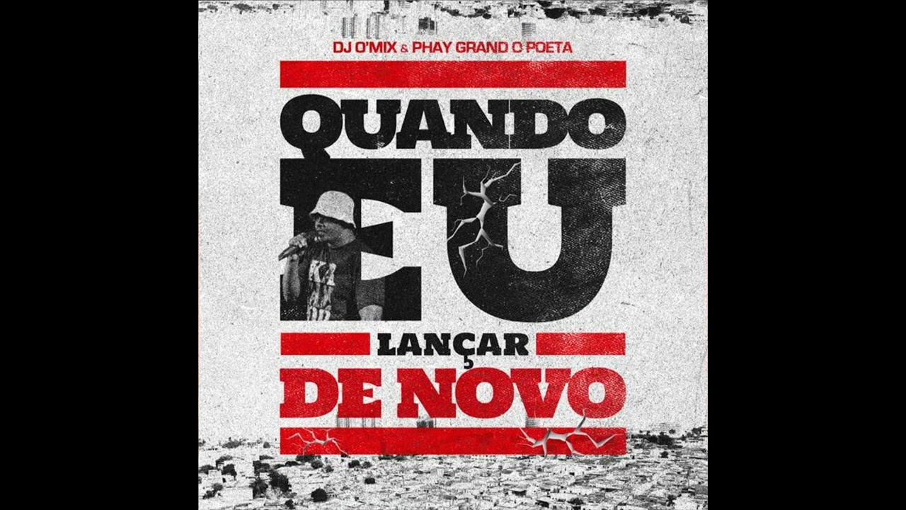 Quando Eu Lançar De Novo - Phay Grand o Poeta & DJ O´Mix