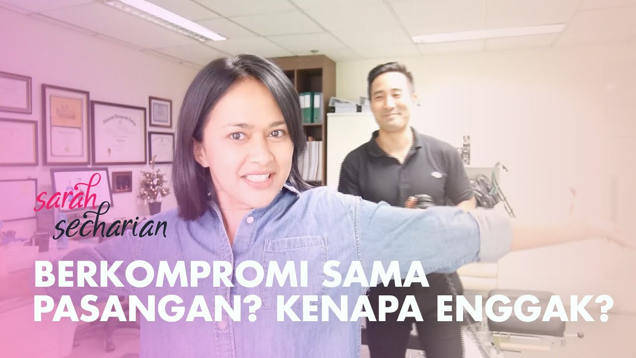 Berkompromi sama Pasangan? Kenapa Enggak? | Sarah Secharian