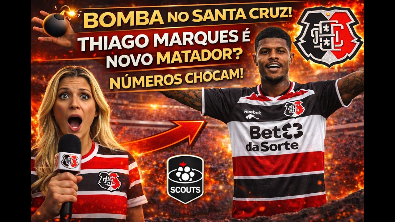 💣 BOMBA NO SANTA CRUZ! THIAGO MARQUES É O NOVO MATADOR? NÚMEROS CHOCAM!
