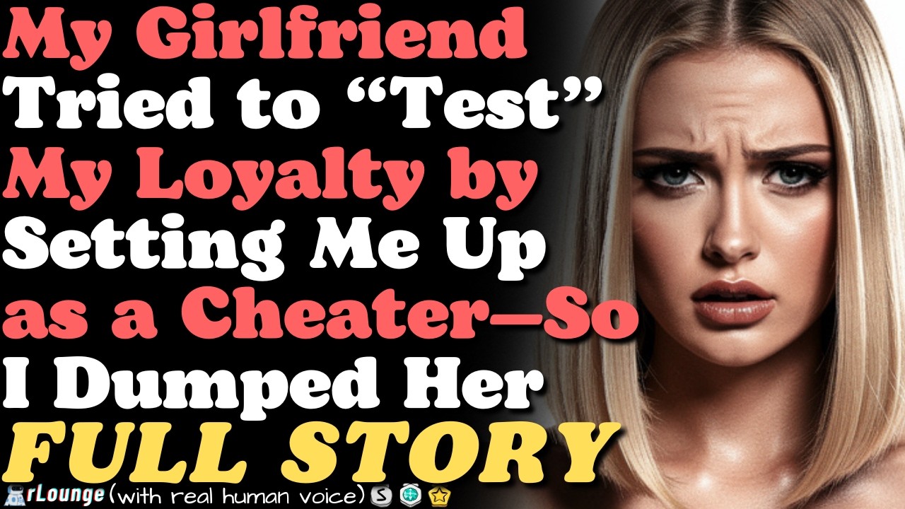 My Girlfriend Tried to “Test” My Loyalty by Setting Me Up as a Cheater—So I Dumped Her