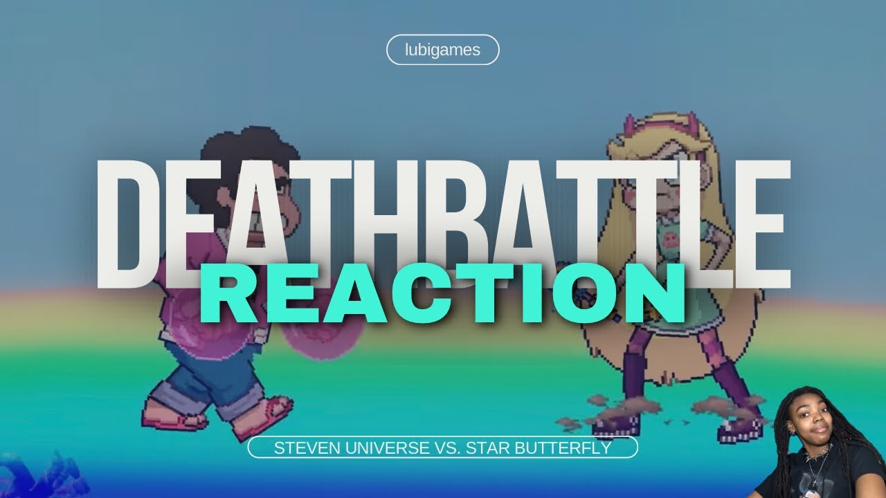 DEATHBATTLE STEVEN UNIVERSE vs. STAR BUTTERFLY REACTION | Who yall got???