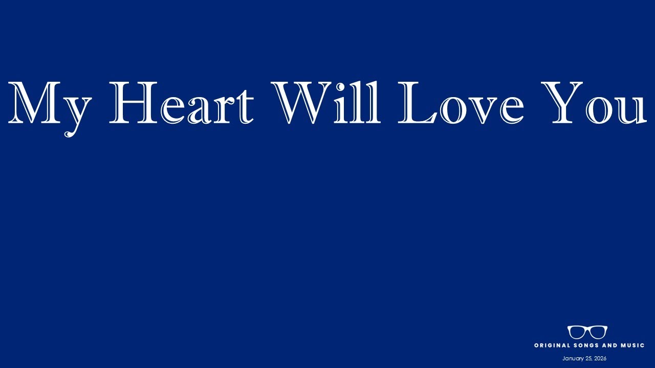 My Heart Will Love You