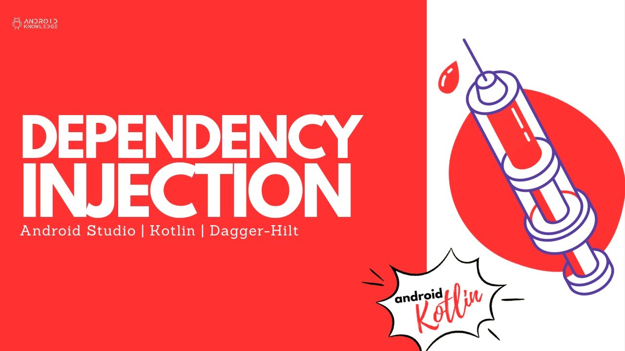Dependency Injection using Dagger-Hilt in Android Studio using Kotlin | Android Knowledge