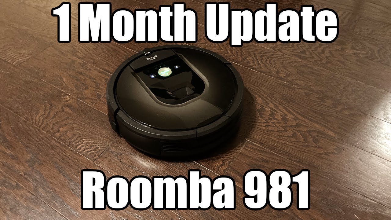 Roomba 981: 1 Month Update