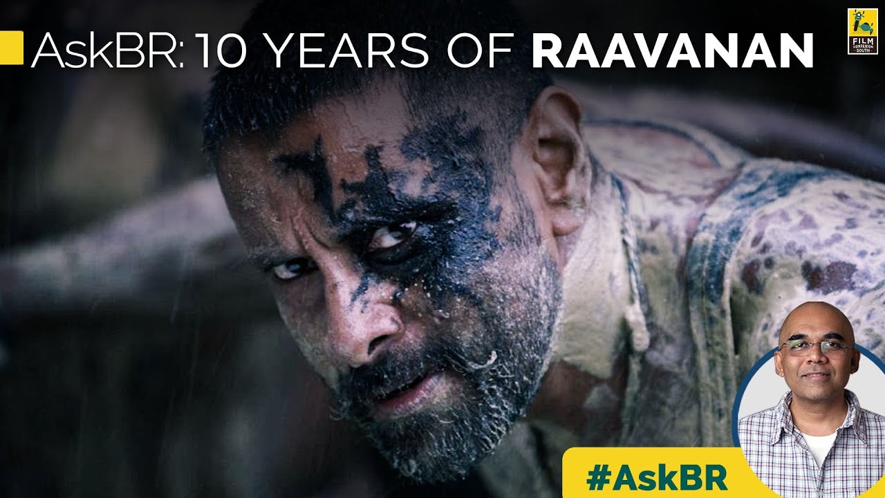 #AskBR: 10 Years of Raavanan By Baradwaj Rangan | Mani Ratnam | Vikram | Aishwarya Rai | A.R.Rahman