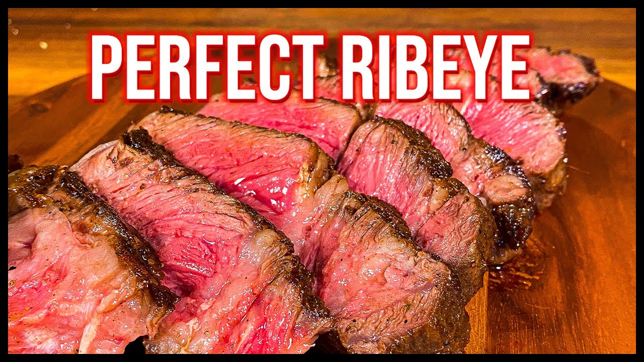 The Perfect Ribeye Steak