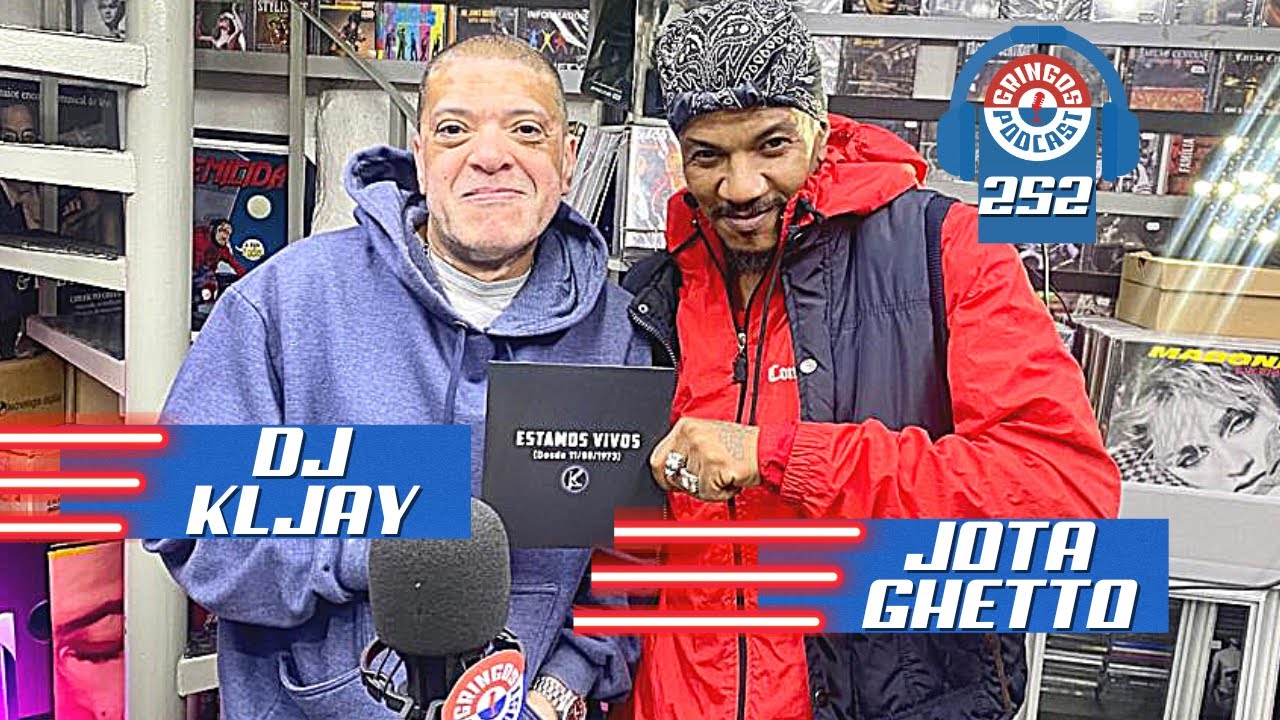 JOTA GHETTO  & DJ KL JAY -  Gringos Podcast #252