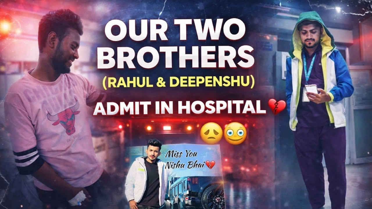 Ab inn Dono Ko Kya Hogya🥺 ! Deepanshu aur Rahul Hospital Ma Aadmit Hona Pdaa😰 !Daily Vlog 67 ! TRO