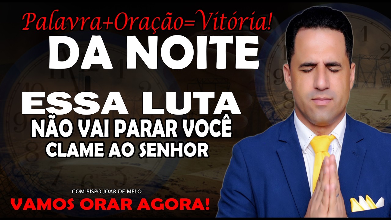ORAÇÃO DA NOITE 07 DE MARÇO | 🙏 PALAVRA+ORAÇÃO=VITÓRIA!