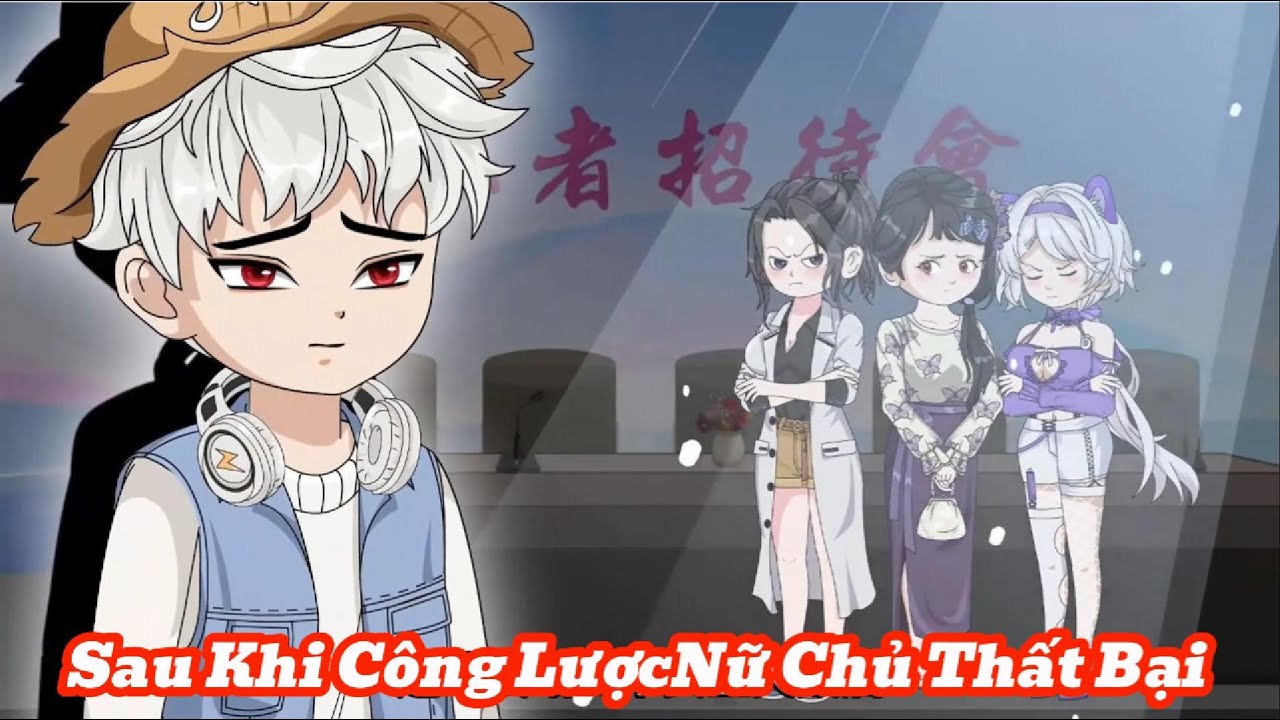 [Full] | Sau Khi C&ocirc;ng Lược Nữ Chủ Thất Bại | Meihaysub