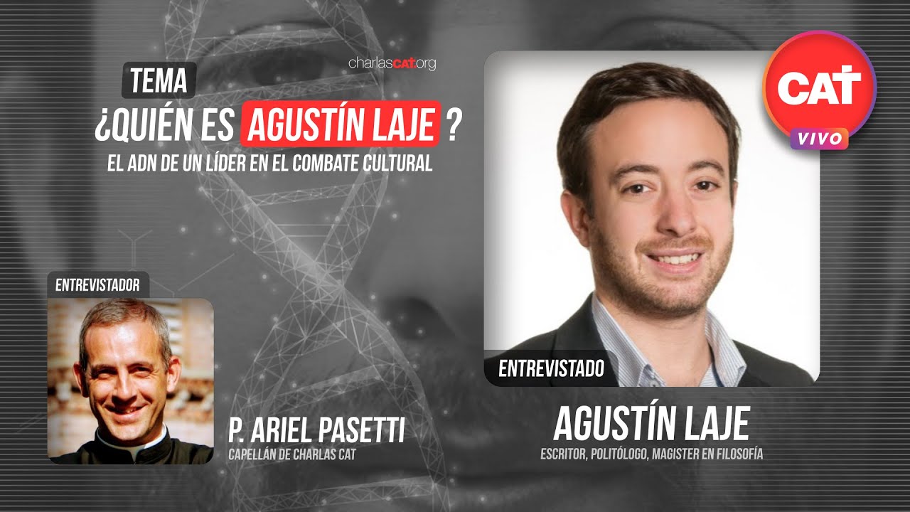 ¿QUIÉN ES AGUSTÍN LAJE? | El ADN de un LÍDER en la Batalla Cultural