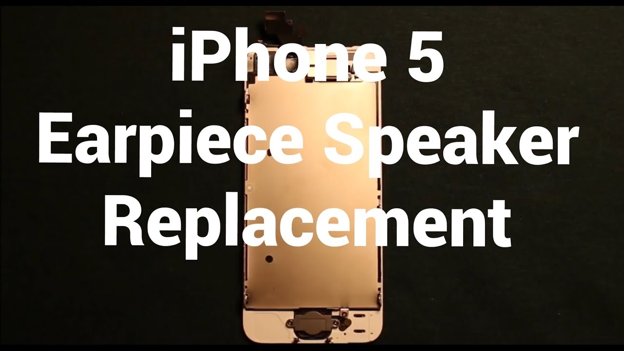 iPhone 5 Earpiece Speaker Replacement How To Change