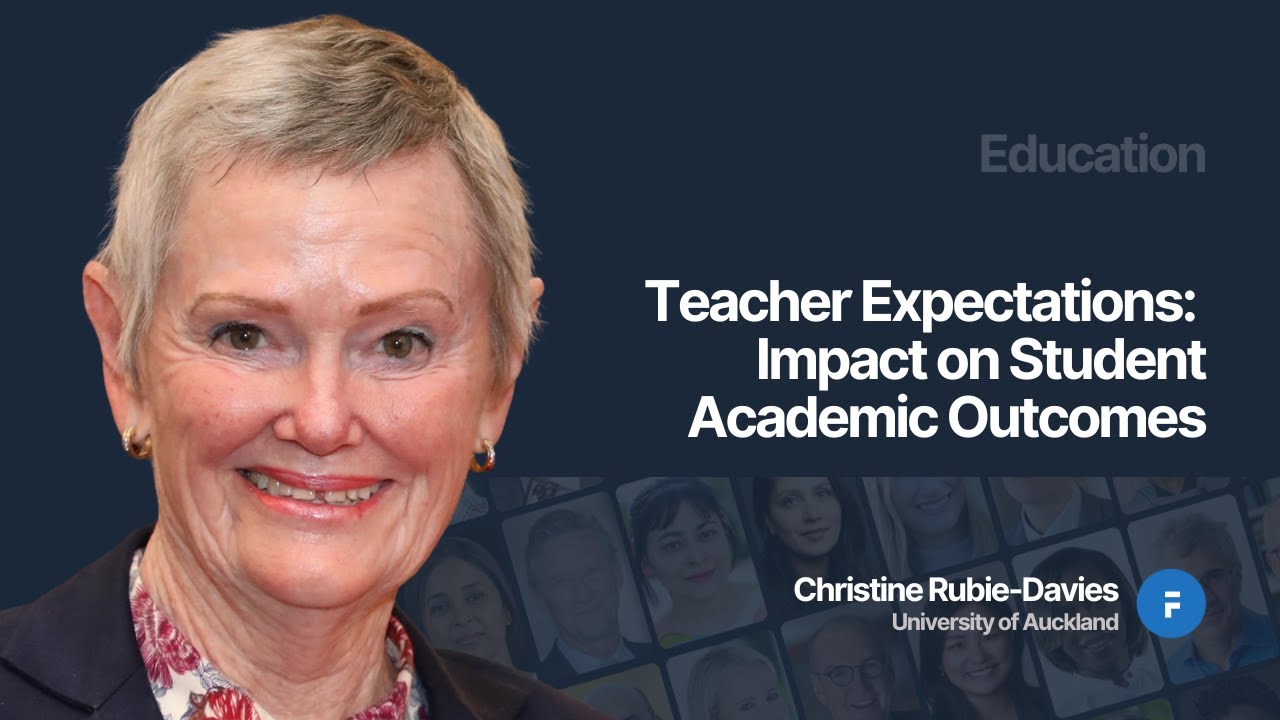Teacher Expectations: Impact on Student Academic Outcomes - Christine Rubie-Davies