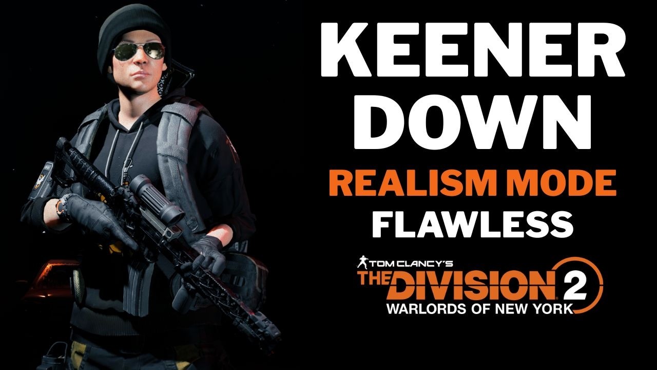 Realism Mode Final Mission &ndash; Aaron Keener FLAWLESS  The Division 2!