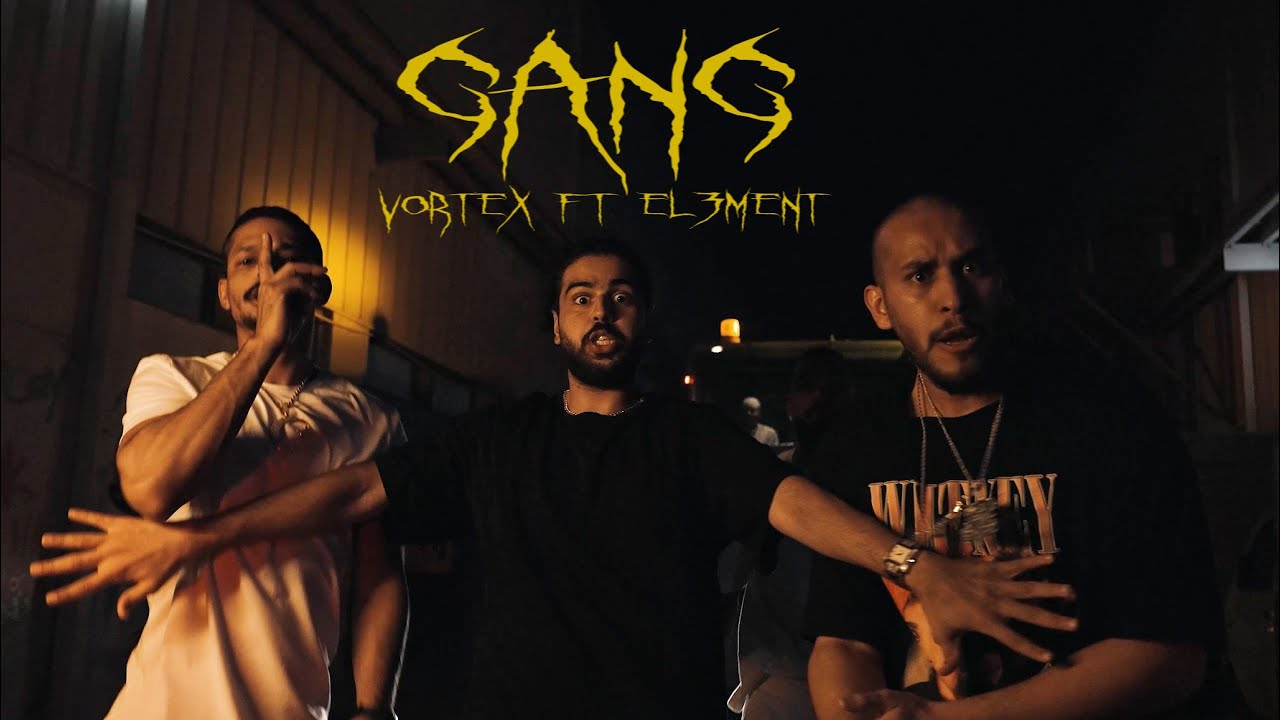 VORTEX x EL3MENT - GANG | فورتكس و ألمنت - قانق