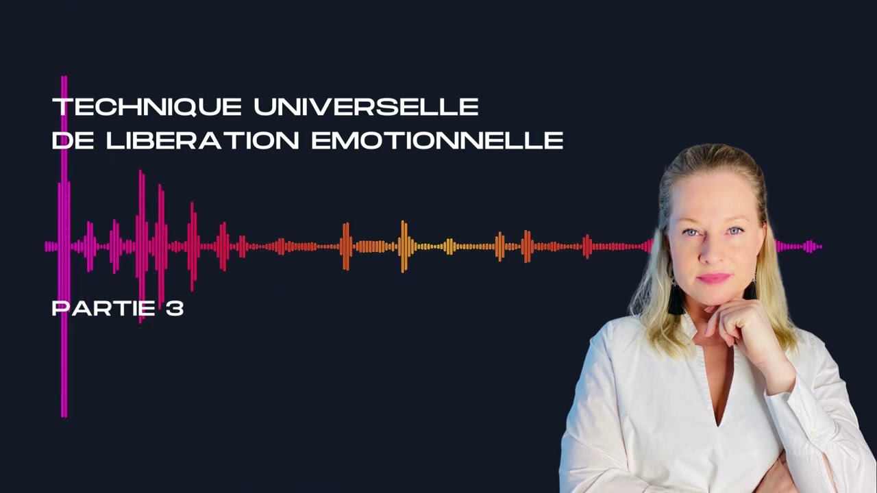 Technique universelle de lib&eacute;ration &eacute;motionnelle Etape 3/4 - D&eacute;sidentification