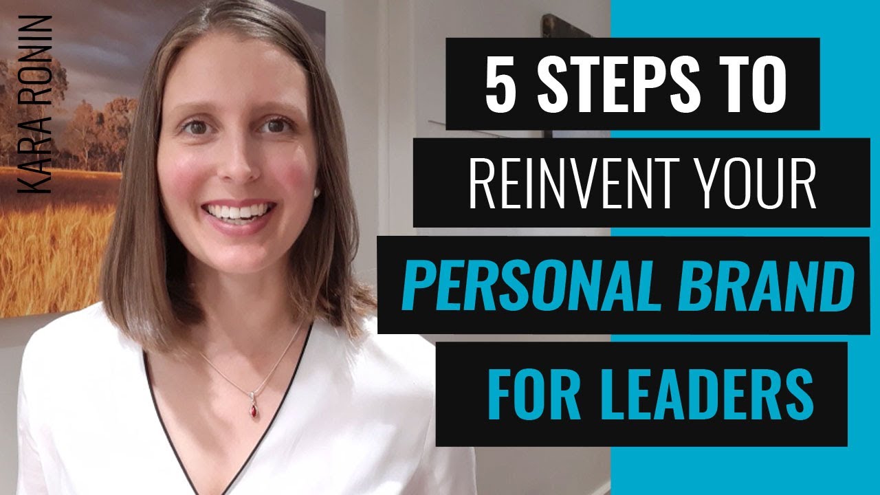 HOW TO BUILD & REINVENT YOUR PERSONAL BRAND (Leadership Brand) WHEN YOU GET PROMOTED: 5 Simple Steps