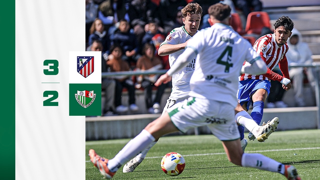RESUMEN |&nbsp;Atl&eacute;tico Madrile&ntilde;o 3-2 Antequera CF
