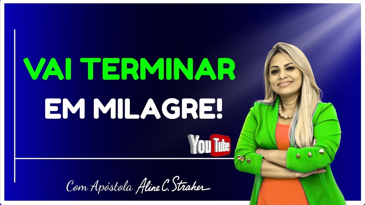 VAI TERMINAR EM MILAGRE! ESSA SITUAÇÃO QUE VOCÊ VIVE HOJE…