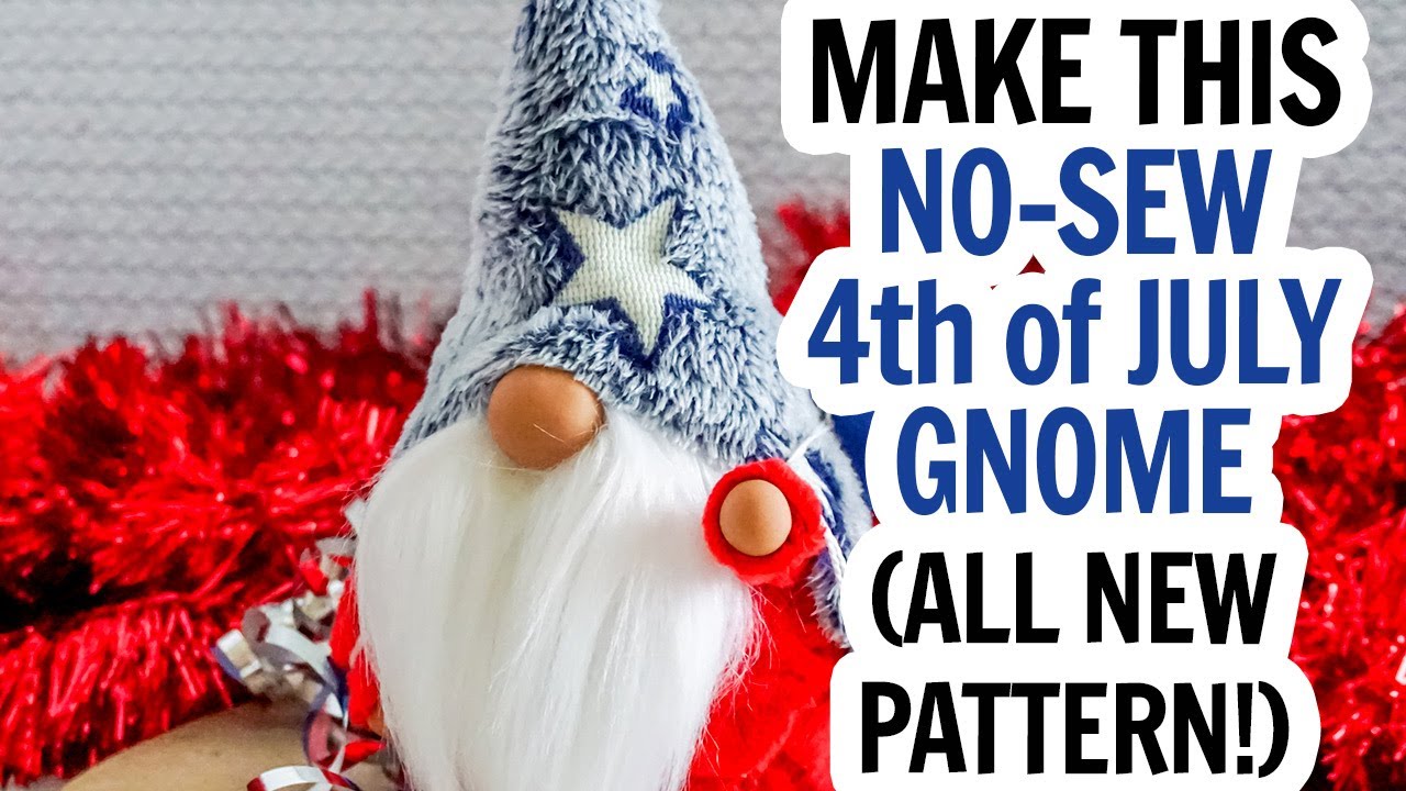 4th of July Gnome /Patriotic Gnome /DIY Independence Dady Gnome Pattern / Sew or No Sew Gnome