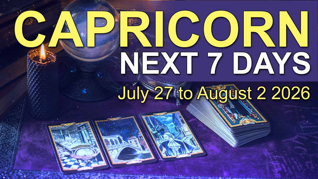 CAPRICORN Weekly Tarot &lsquo;WHAT YOU HOPED WOULD HAPPEN, HAPPENS!&rsquo; July 27 to August 2 2026 ✨