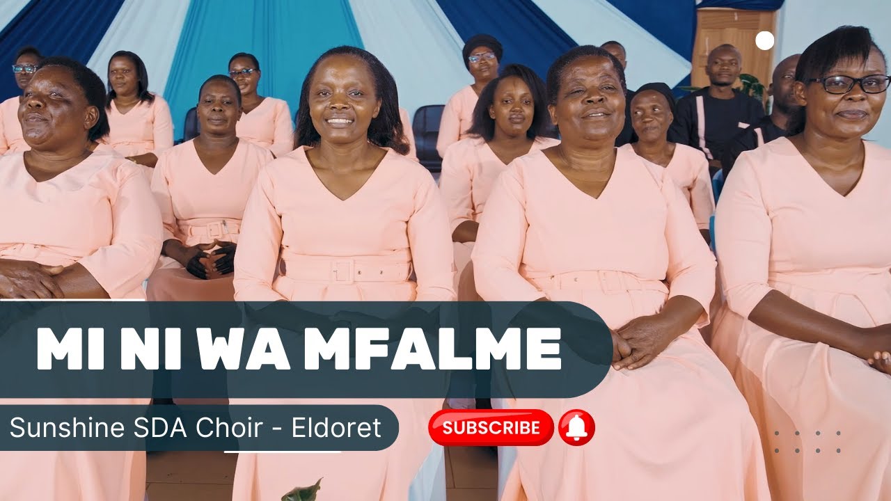 MI NI WA MFALME || Sunshine SDA Church Choir || Eldoret