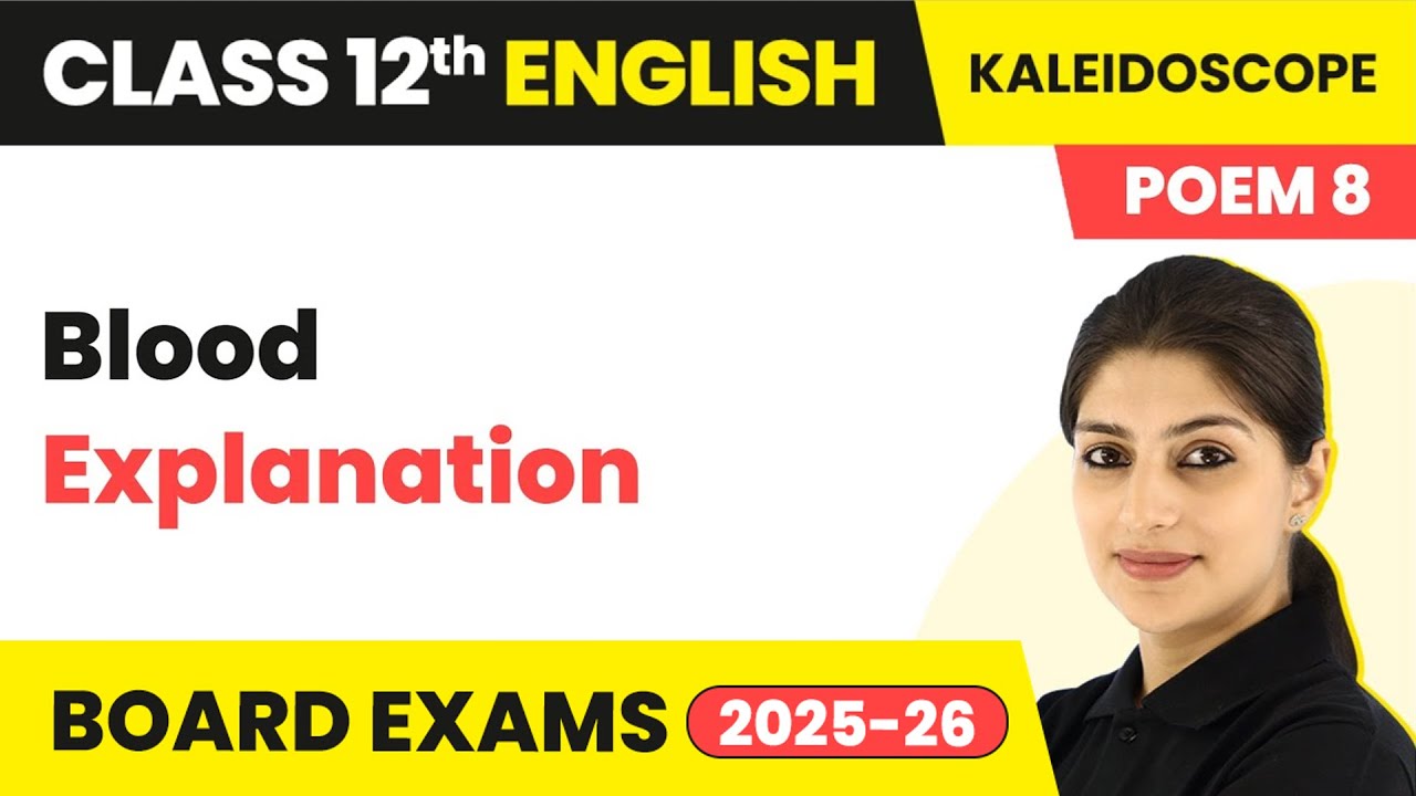 Blood - Explanation | Class 12 English Kaleidoscope Poem 8 | CBSE 2025-26