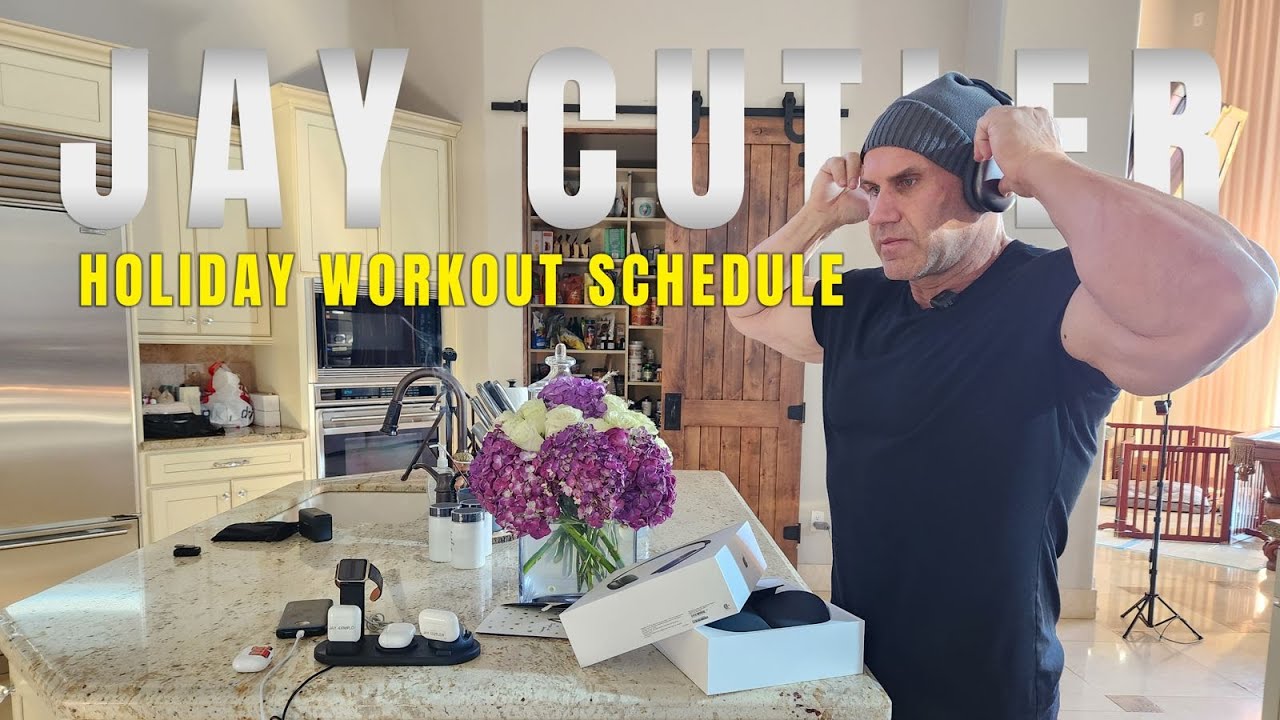 HOLIDAY WORKOUT SCHEDULE | 4X MR. OLYMPIA | JAY CUTLER