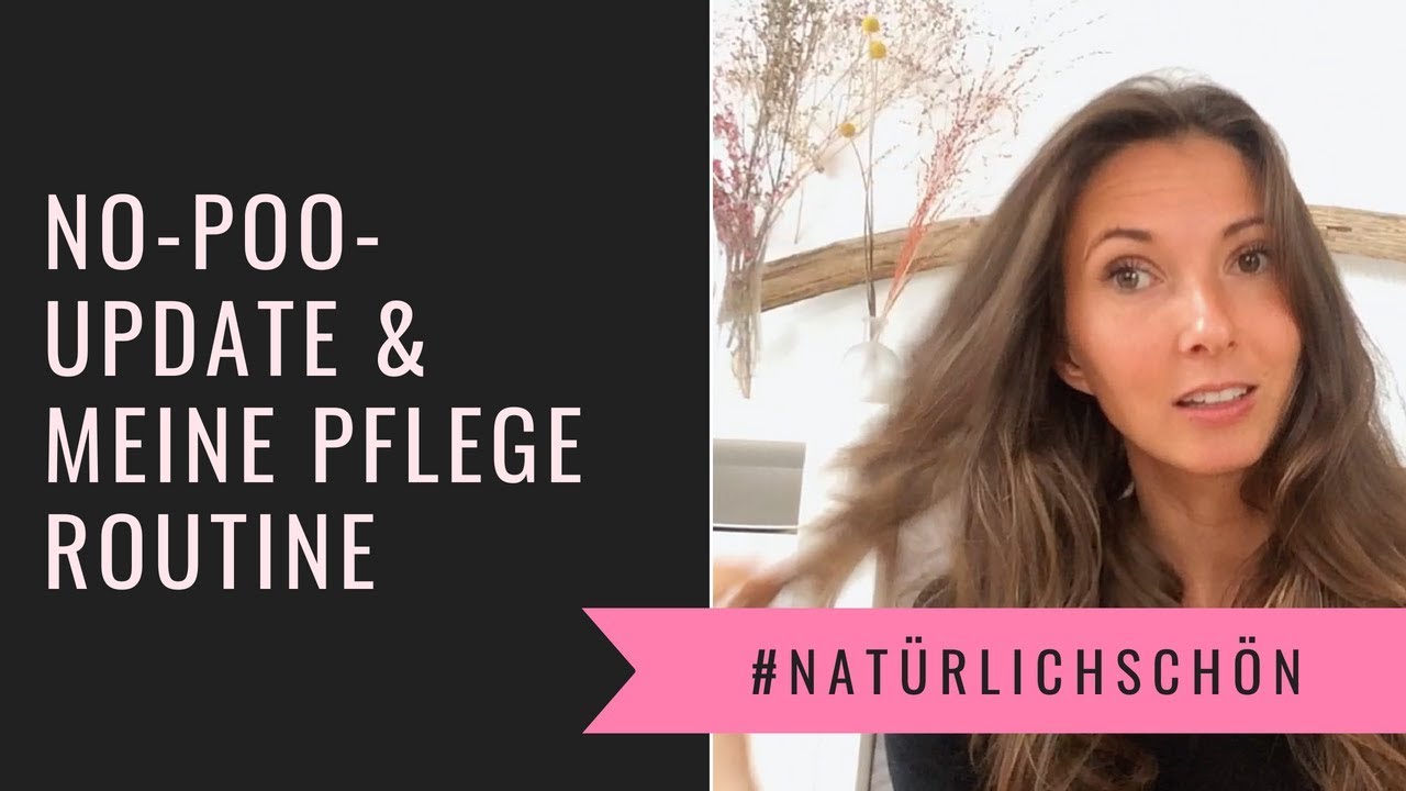 No-Poo-Update nach 2,5 Jahren & Tipps zu natürlicher Hautpflege