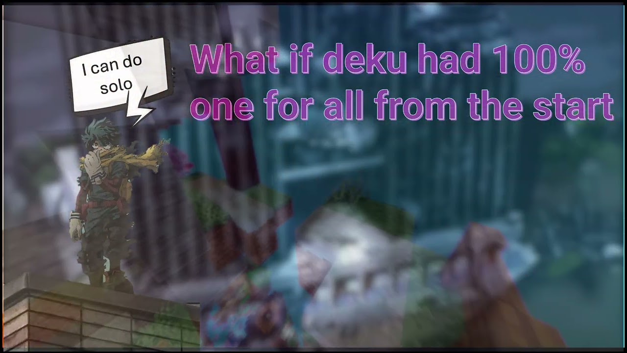 what if deka had 100% one for all from the start