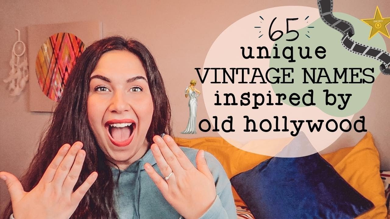 65 NEW & UNIQUE VINTAGE BABY NAMES For Boys & Girls | Old Hollywood Baby Name List For 2022!