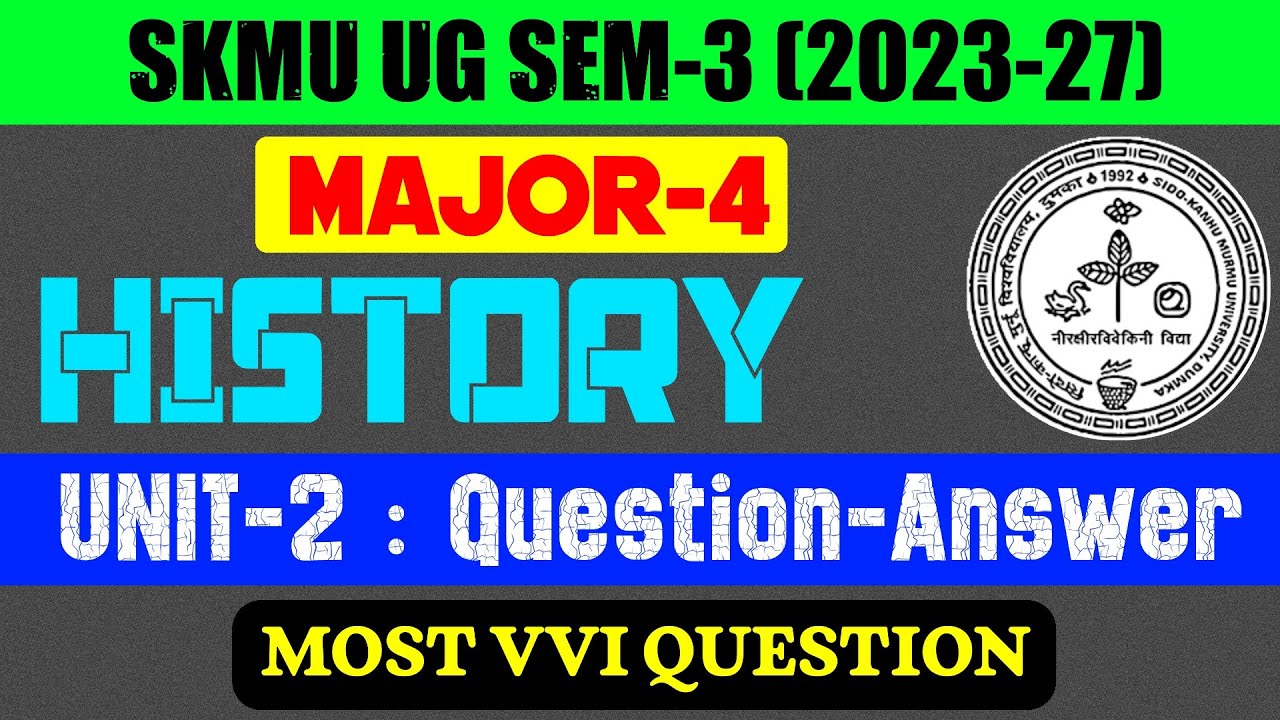 History MJ-4 SKMU SEM-3 Unit 2 Question Answer #skmu