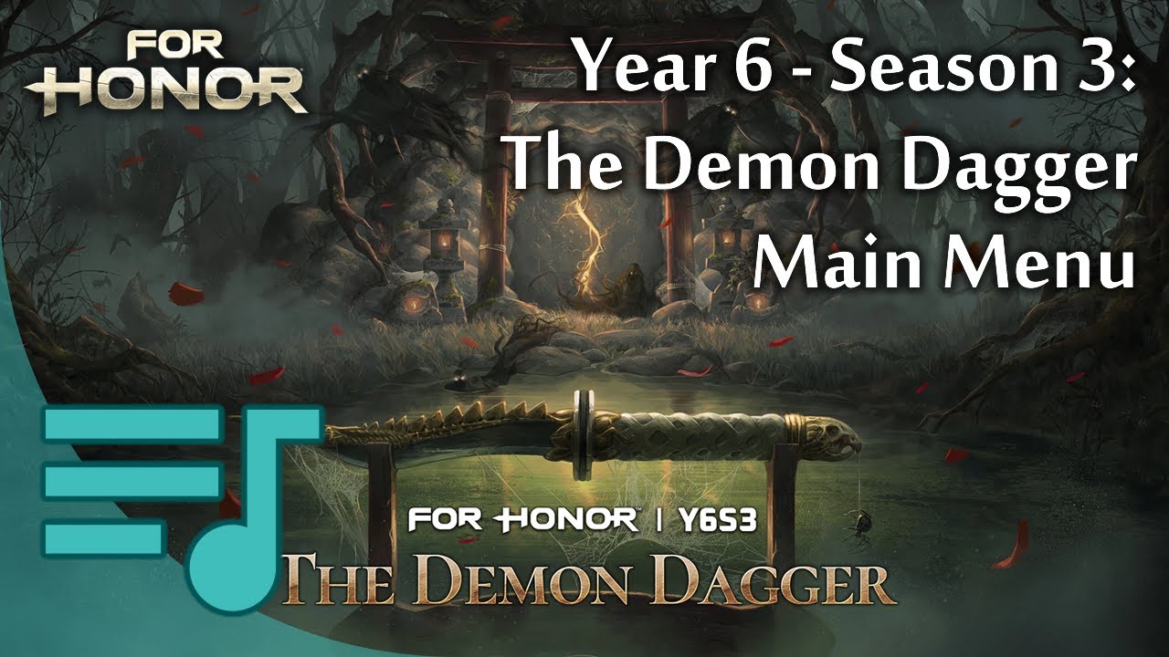 Year 6 Season 3: The Demon Dagger (Main Menu OST theme) - For Honor Music
