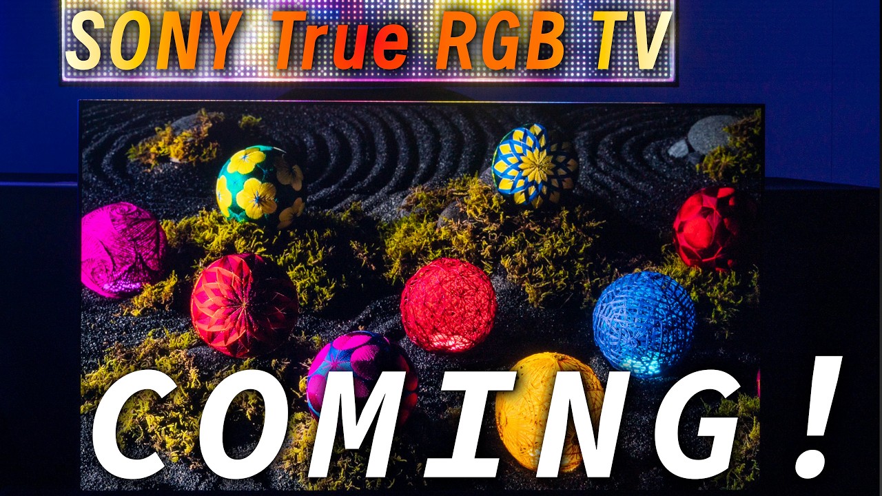 Sony TrueRGB TV! The future of color is coming this spring!