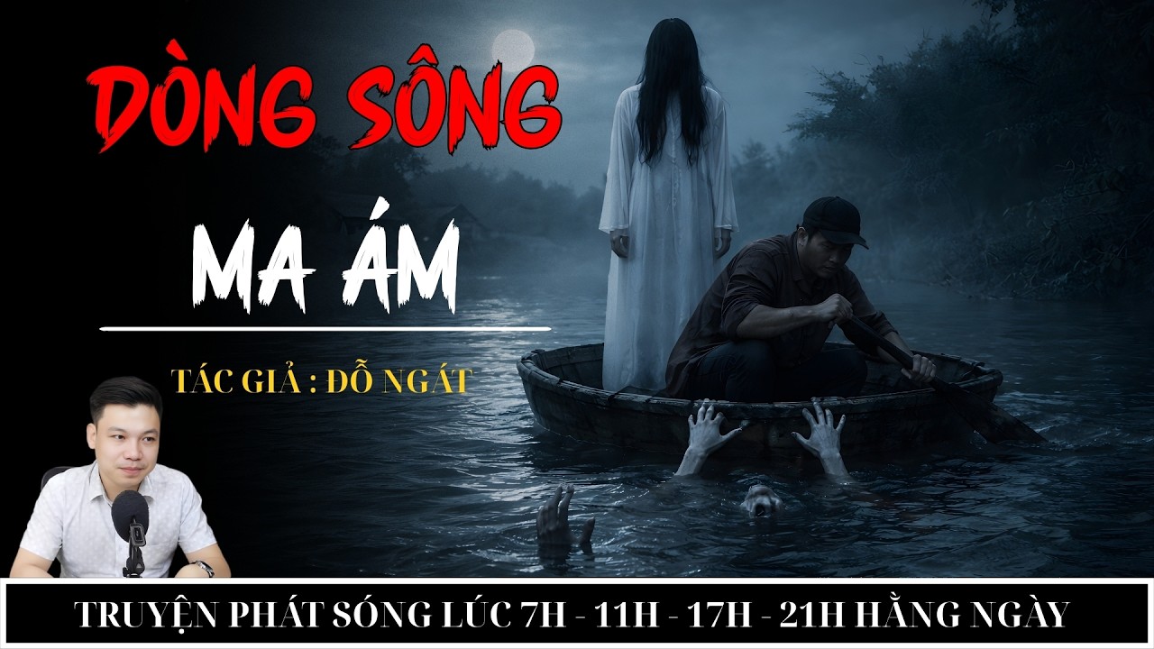 TRUYỆN MA ĐÌNH SOẠN MỚI 2026 : DÒNG SÔNG MA ÁM | MC ĐÌNH SOẠN KỂ CHUYỆN