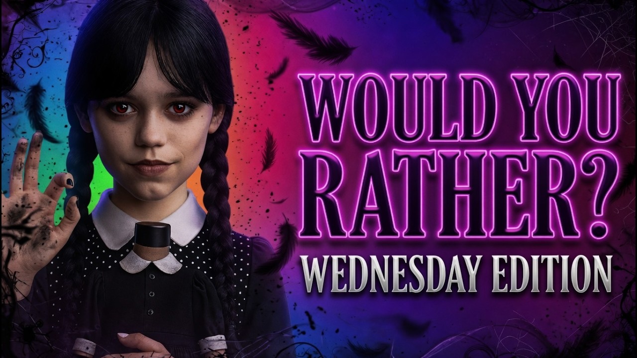 Would You Rather – Wednesday Edition