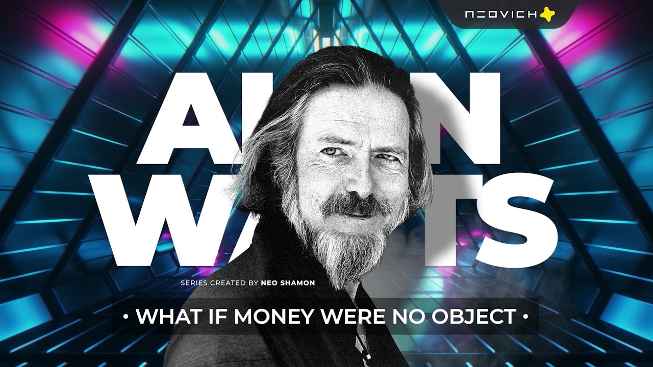 What If Money Were No Object / What If Money Didn't Matter (Extended Version) - Alan Watts