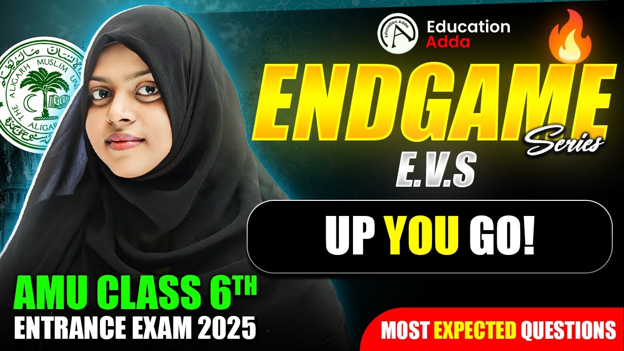 Up You Go!! - EVS - AMU Class 6th Entrance Exam 2025 - Endgame | Most Expected MCQs